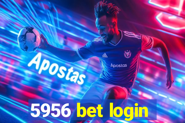 5956 bet login